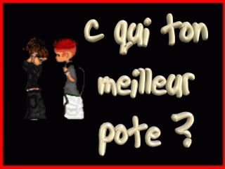 C QUI TON MEILLEUR POTE